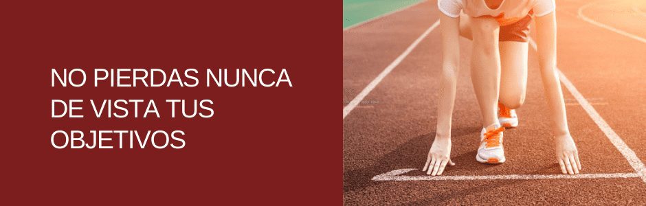No pierdas nunca de vista tus objetivos - Infoposiciones