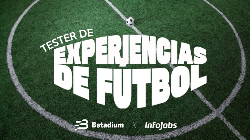 InfoJobs y Bstadium acaban de lanzar uno de los Cool Jobs más llamativos del año: Tester de Experiencias de Fútbol.