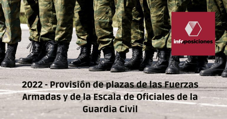 Provisión de plazas de 2022 de las Fuerzas Armadas y de la Escala de Oficiales de la Guardia Civil