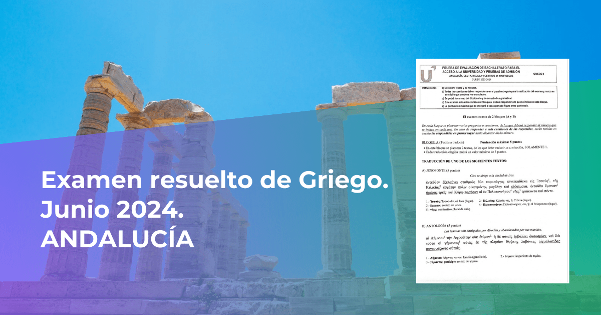 [ANDALUCÍA] Examen resuelto de Griego de Selectividad de junio de 2024