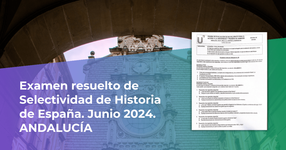 [ANDALUCÍA] Examen resuelto de Historia de España de Selectividad de junio de 2024 1
