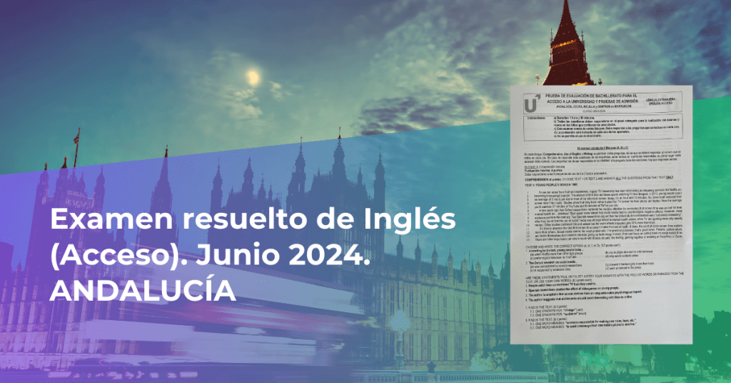 [ANDALUCÍA] Examen resuelto de Selectividad de Inglés (Acceso) de junio de 2024