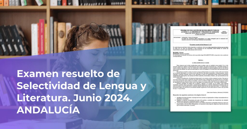 [ANDALUCÍA] Examen resuelto de Selectividad de Lengua y Literatura II de junio de 2024