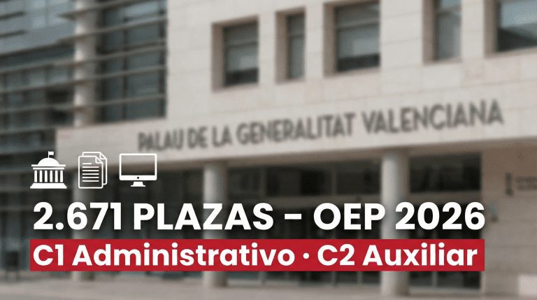 2.671 plazas en la Generalitat Valenciana: claves de la OEP 2026 para Administrativo C1 y Auxiliar C2